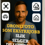 Dronefoto som Ekstrajobb – Slik Selger du Luftfoto